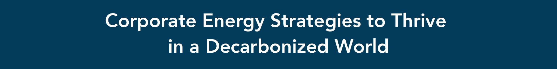 Corporate Energy Strategies to Thrive in a Decarbonized World